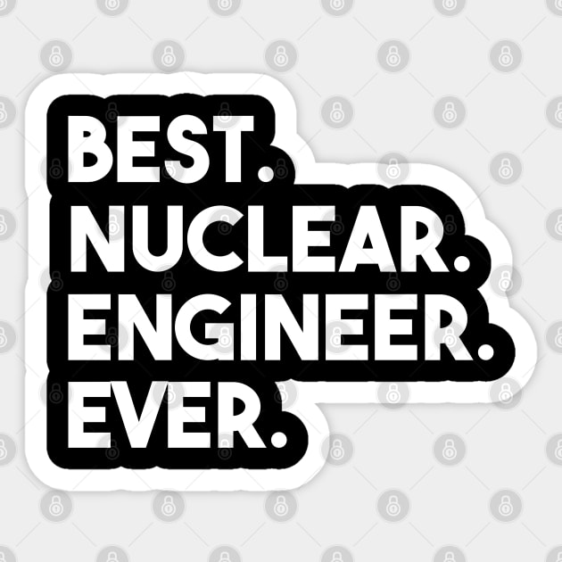 funny nuclear engineer quote Sticker by Elhisodesigns